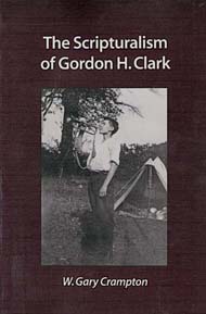 Scripturalism of Gordon H. Clark, The
