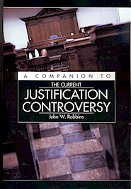 Companion to The Current Justification Controversy, A