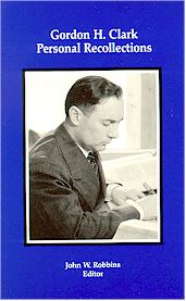 Gordon H. Clark: Personal Recollections